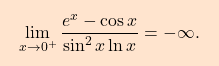 \[\boxcolorato{analisi}{\lim_{x\to0^+} \dfrac{e^x-\cos x}{\sin^2 x\ln x}=-\infty. }\]