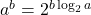 a^b=2^{b \log_2 a}