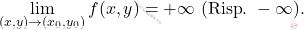 \[\lim_{(x,y)\to (x_0, y_0)} f(x,y) = +\infty\,\,(\text{Risp}. \,\,-\infty) .\]