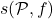 s(\mathcal{P},f)