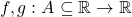 f, g : A \subseteq \mathbb{R} \to \mathbb{R}