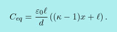 \[\boxcolorato{fisica}{C_{eq}={\varepsilon_0\ell\over d}\left((\kappa-1) x  +\ell\right).}\]