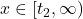 x \in [t_2, \infty)