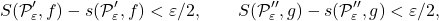 \[S(\mathcal P'_\varepsilon,f)-s(\mathcal P'_\varepsilon,f) < \varepsilon / 2 , \qquad S(\mathcal P''_\varepsilon,g)-s(\mathcal P''_\varepsilon,g) < \varepsilon / 2 ,\]