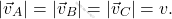 \begin{equation*} |\vec{v}_A|=|\vec{v}_B|=|\vec{v}_C|=v. \end{equation*}