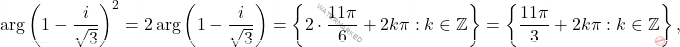 \[\arg\left(1-\frac{i}{\sqrt{3}}\right)^2=2\arg\left(1-\frac{i}{\sqrt{3}}\right)=\left\{2\cdot\frac{11\pi}{6}+2k\pi:k\in\mathbb{Z}\right\}= \left\{\frac{11\pi}{3}+2k\pi:k\in\mathbb{Z}\right\},\]