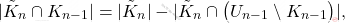 \begin{equation*} |\tilde{K}_n \cap K_{n-1} | = |\tilde{K}_n| - |\tilde{K}_n \cap \big( U_{n-1} \setminus K_{n-1} \big)|, \end{equation*}
