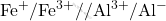 \text{Fe}^+/\text{Fe}^{3+}//\text{Al}^{3+}/\text{Al}^-