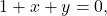1+x+y=0,